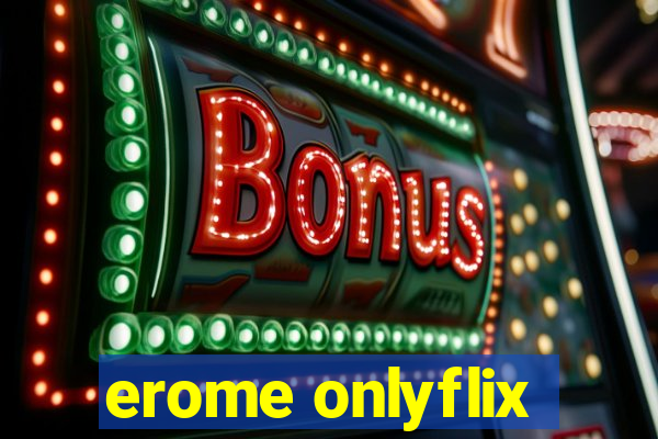 erome onlyflix